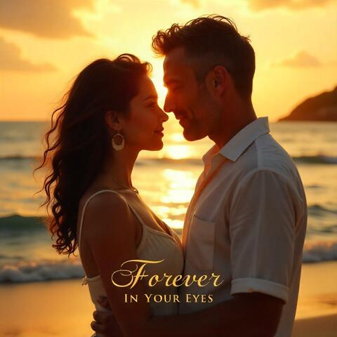 FOREVER IN YOUR EYES