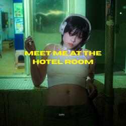 meet me at the hotel room