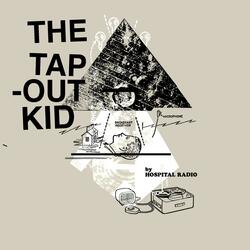 The Tap Out Kid
