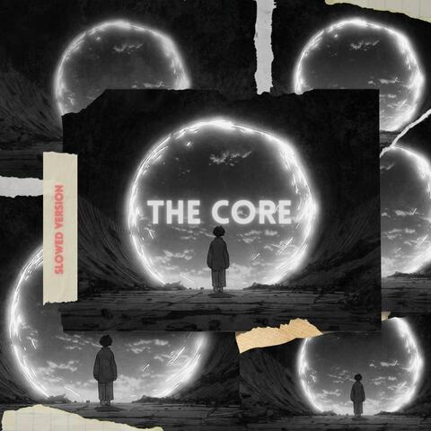 The Core (Slowed Version)