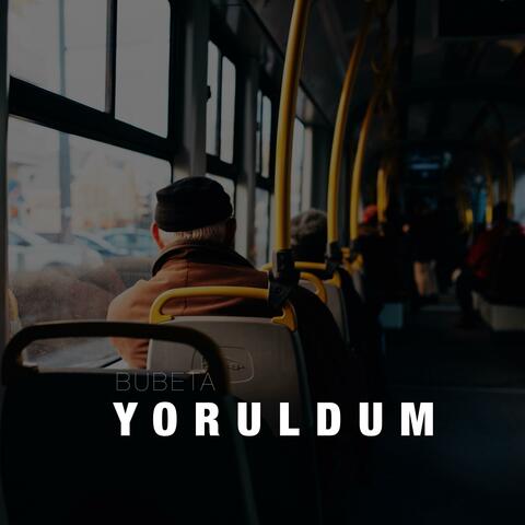 Yoruldum
