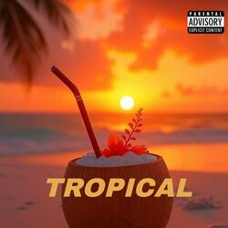 TROPICAL
