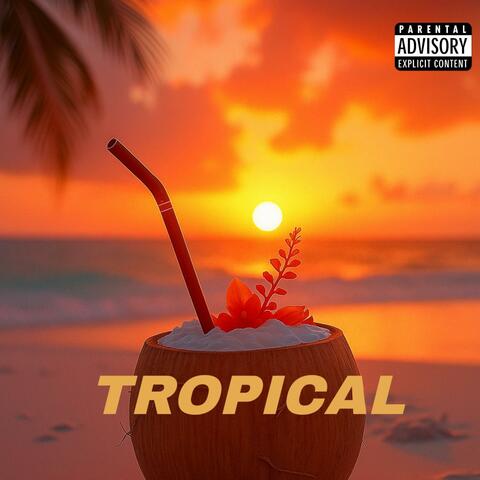 TROPICAL
