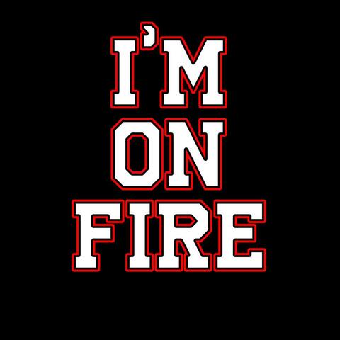 I'm On Fire