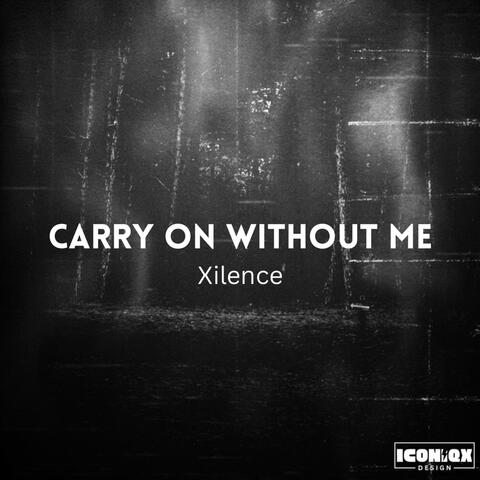 Carry On Without Me