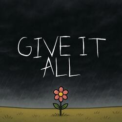 GIVE IT ALL