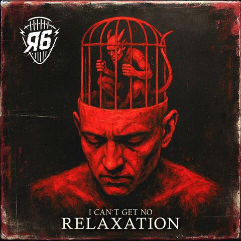 I Can't Get No Relaxation