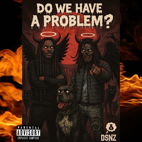 Do We Have A Problem ! (feat. Marley Smoke)