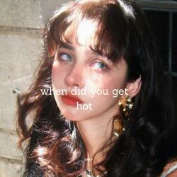 when did you get hot