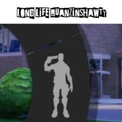 Fortnite (long life ruanzinshawty)