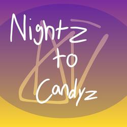 Nightz To Candyz (slowed+reverb)