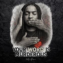 Your Word Is Murderous