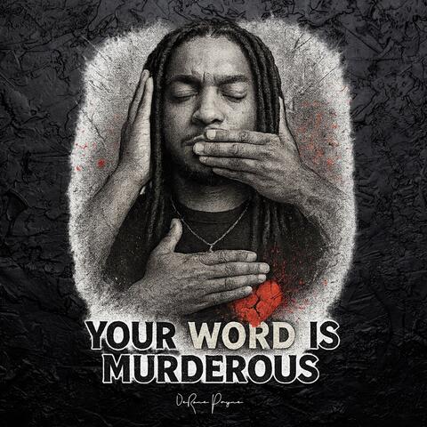 Your Word Is Murderous