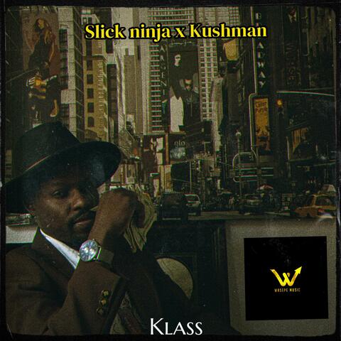 CLASS (feat. SLICK NINJA & KUSHMAN)