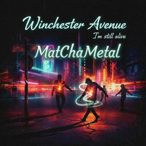 MatChaMetal: Winchester Avenue