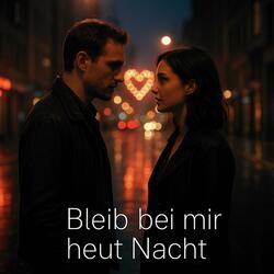 Bleib bei mir heut Nacht