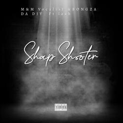 Shap shooter (feat. Bongza Da djy & Lash)
