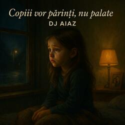 Copiii vor părinți, nu palate