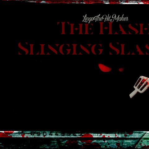 Hash Slinging Slasher