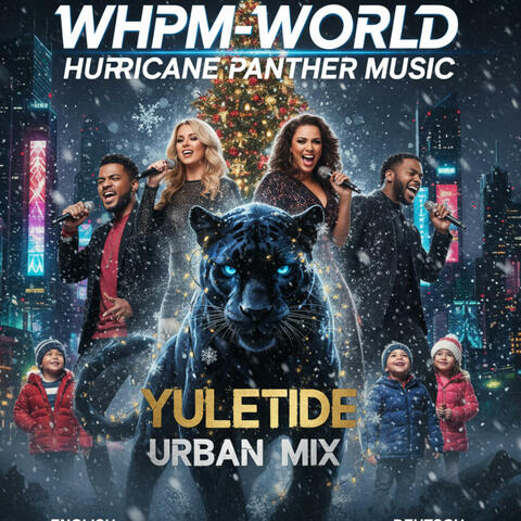 WHPM-WORLD HURRICANE PANTHER MUSIC (Yuletide Urban Mix)
