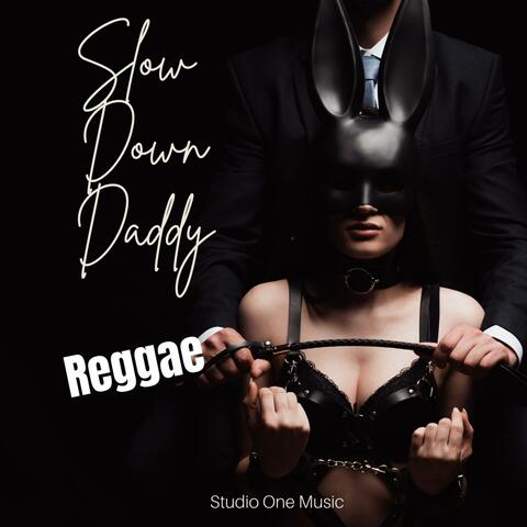 Slow Down Daddy (Reggae)