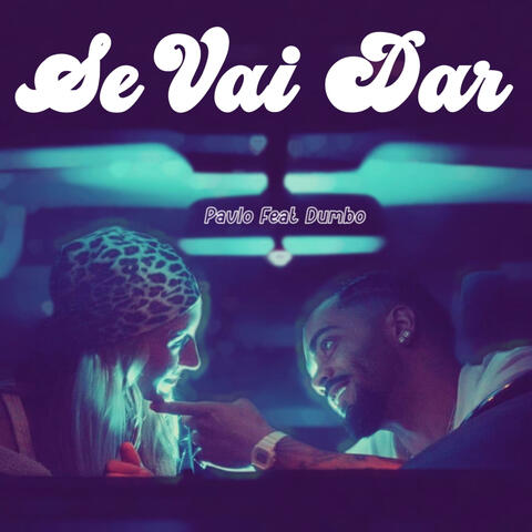 Se Vai Dar (feat. Dumbo)