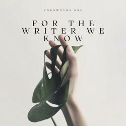 For the Writer We Know