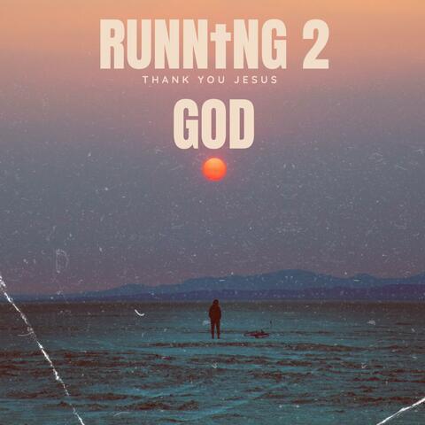 RUNNING 2 GOD