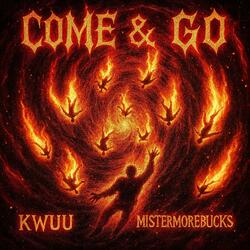 Come & Go (feat. Mistermorebucks)