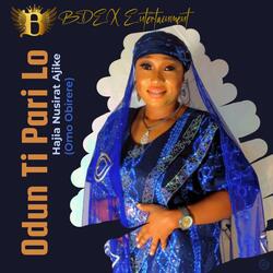 Odun Ti Pari Lo (feat. Hajia Nusirat Ajike Idunnuaye)