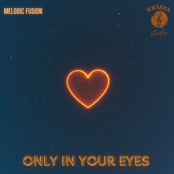 ONLY IN YOUR EYES