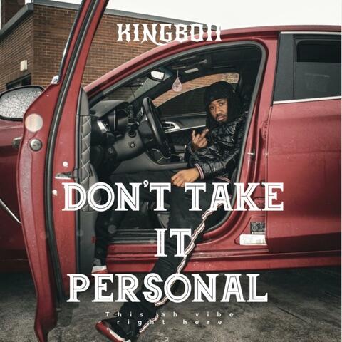 DON'T TAKE IT PERSONAL