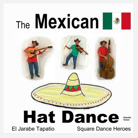 The Mexican Hat Dance El Jarabe Tapatio Extended Version