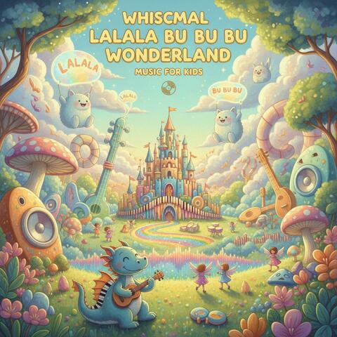 Whimsical Lalala Bu Bu Bu Wonderland