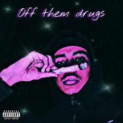 Off Them Drugs (feat. 2xCxden)
