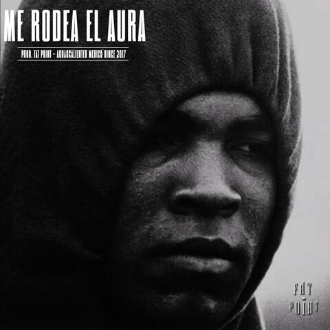 ME RODEA EL AURA