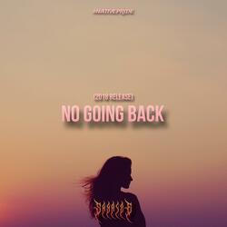 No Going Back (2018 Release)
