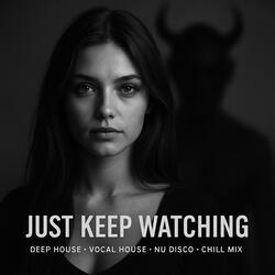 Just Keep Watching