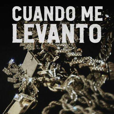 Cuando me levanto