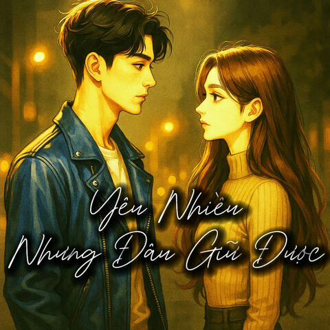 Yêu Nhiều Nhưng Đâu Giữ Được