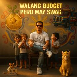 WALANG BUDGET PERO MAY SWAG
