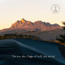 You are the Judge of all the earth