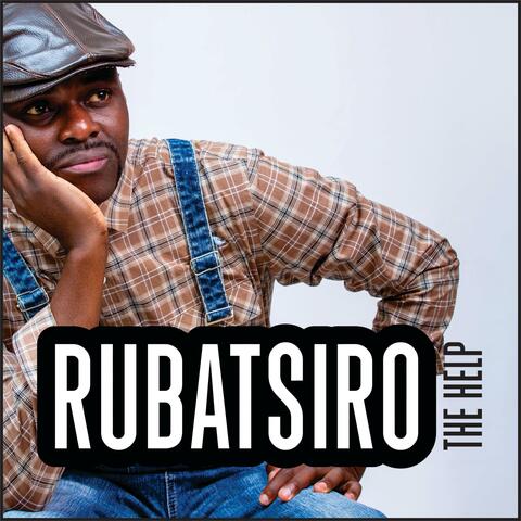 Rubatsiro (the help)