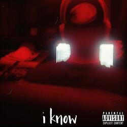 I Know