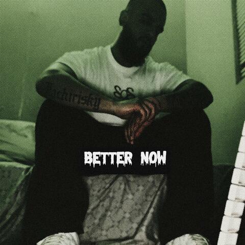 Better Now