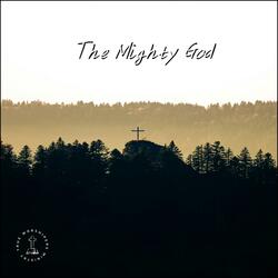 The Mighty God