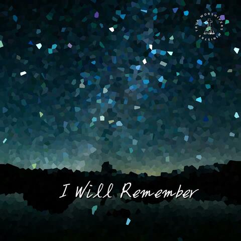 I Will Remember
