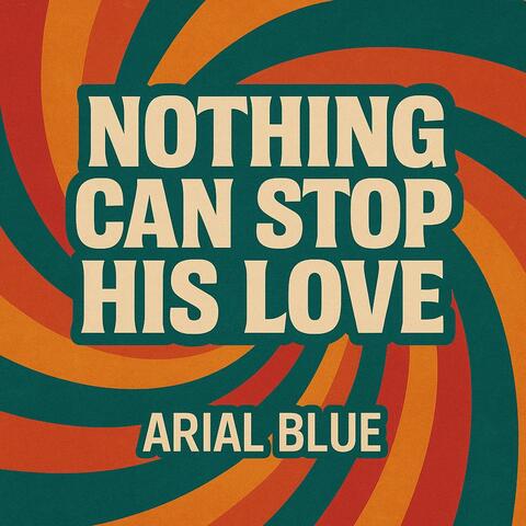 Nothing Can Stop His Love