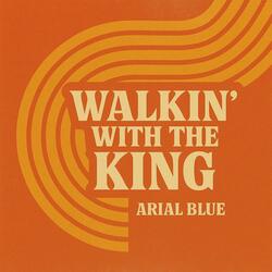 Walkin' with the King