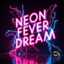 Neon Fever Dream